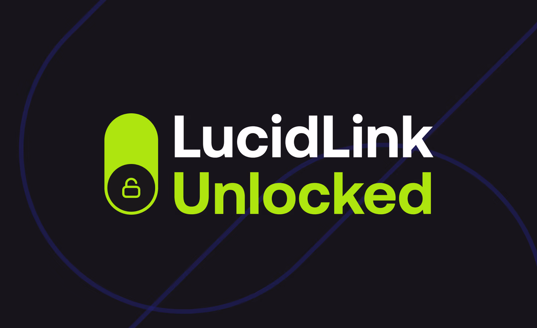 LucidLink Unlocked.