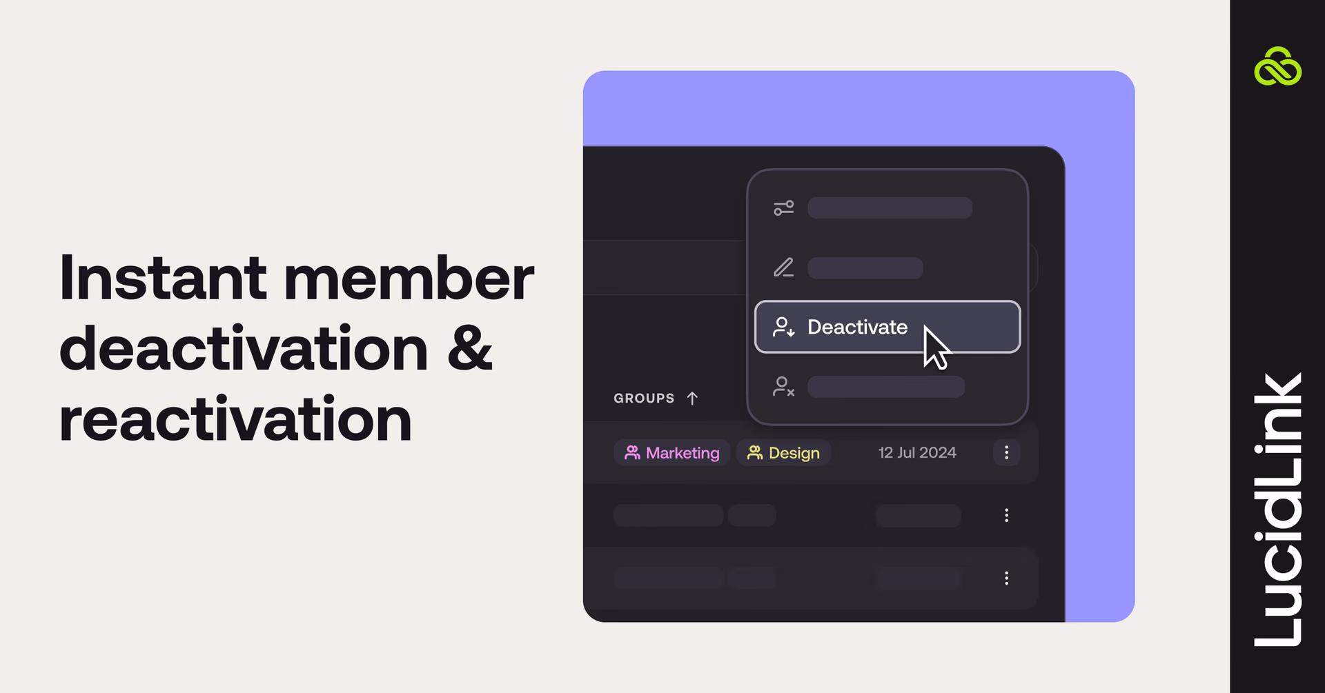 Instant member deactivation and reactivation.