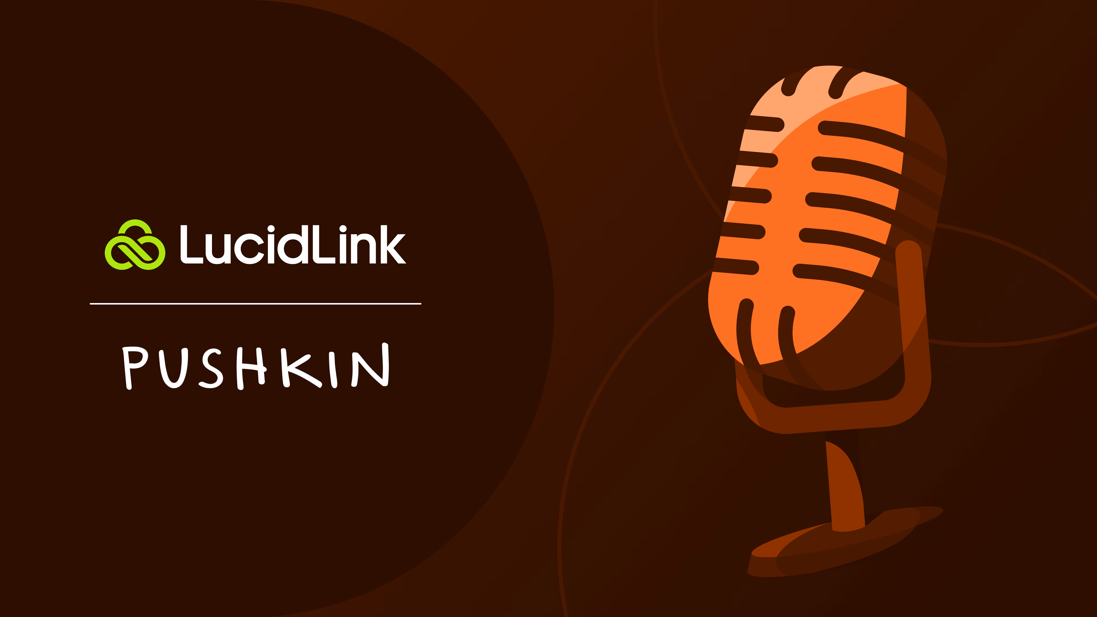 LucidLink and Pushkin