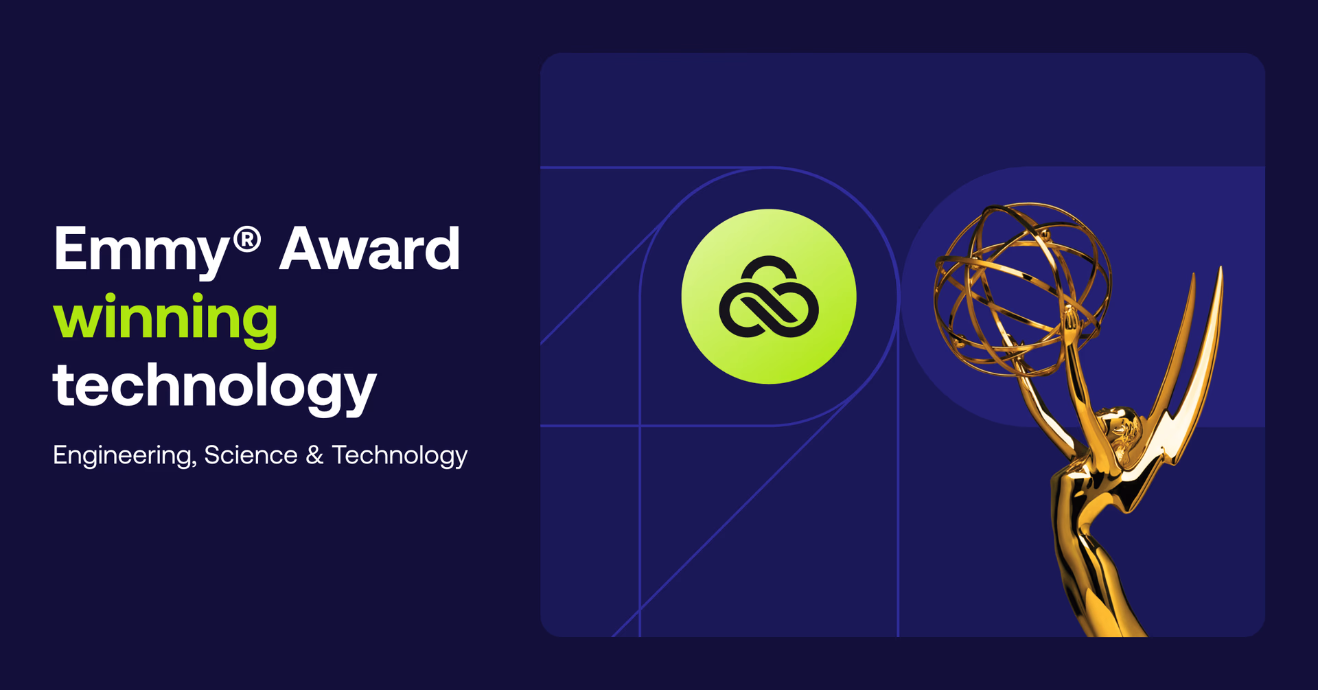 Engineering, Science & Technology Emmy® Award.