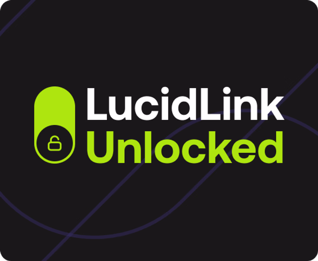 LucidLink Unlocked